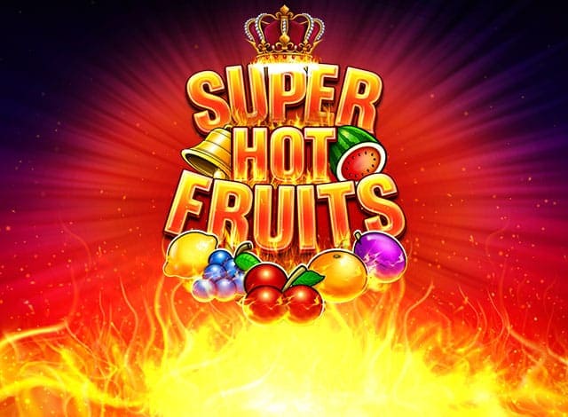 Super Hot Fruits Super Hot Fruits